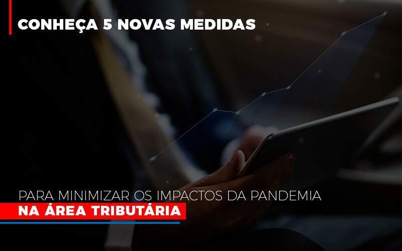 Medidas Para Minimizar Os Impactos Da Pandemia Na Area Tributaria - Abrir Empresa Simples