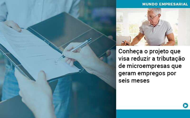 Conheca O Projeto Que Visa Reduzir A Tributacao De Microempresas Que Geram Empregos Por Seis Meses - Abrir Empresa Simples