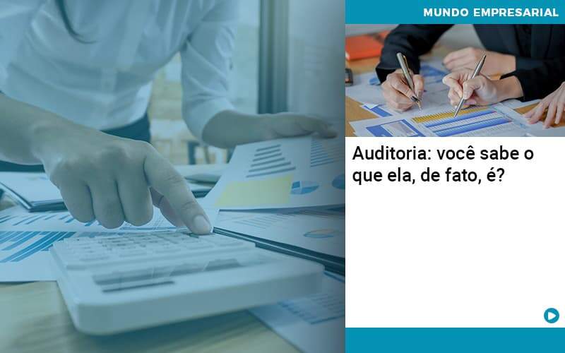 Auditoria Você Sabe O Que Ela, De Fato, é - Abrir Empresa Simples