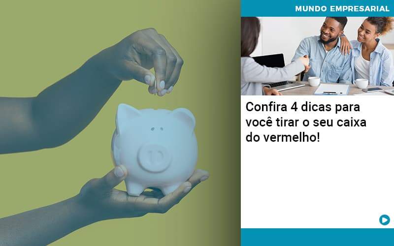 Confira 4 Dicas Para Você Tirar O Seu Caixa Do Vermelho! - Abrir Empresa Simples