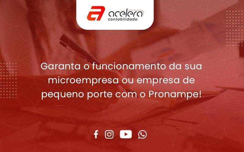 Pronampe Essa é A Chance De Fortalecer A Sua Microempresa Ou Empresa De Pequeno Porte Na Pandemia! Acelera - Acelera Contabilidade